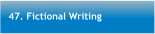 47. Fictional Writing