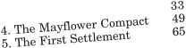 33 4. The Mayflower Compact 49 5. The First Settlement 65