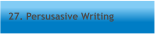 27. Persusasive Writing