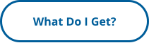 What Do I Get?